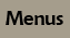 Menus